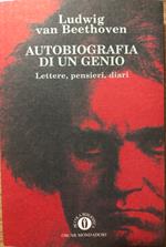 Autobiografia di un genio. Lettere, pensieri, diari