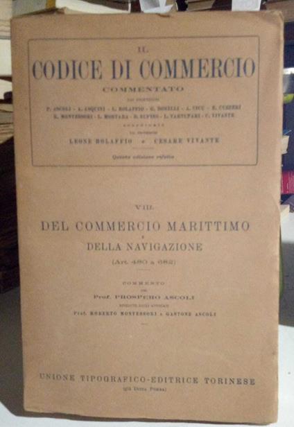 Il Codice di Commercio commentato, vol. VIII: del commercio marittimo e della navigazione (art. 480-682) - Prospero Ascoli - copertina