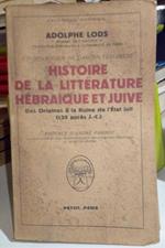 Histoire de la littérature hébraique et juive depuis les origines jusqu'a la ruine de l'état juif (135 après J.C.)