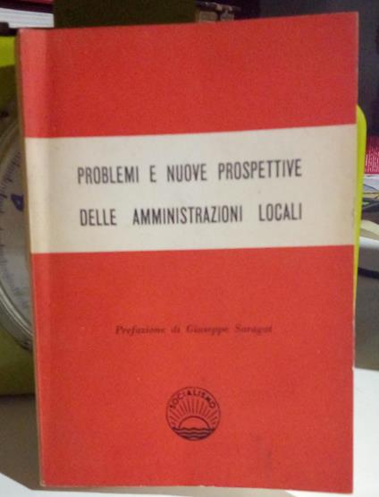 Problemi e nuove prospettive delle amministrazioni locali - Giuseppe Saragat - copertina