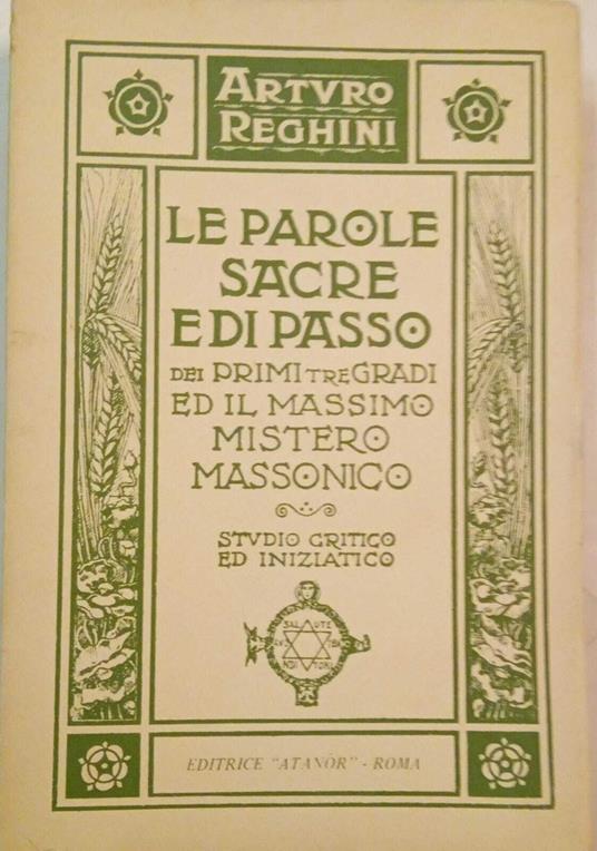 Le parole sacre e di passo dei primi tre gradi ed il massimo mistero massonico - Arturo Reghini - copertina