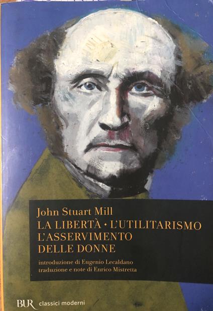 La libertà. L'utilitarismo. L'asservimento delle donne - John Stuart Mill - copertina