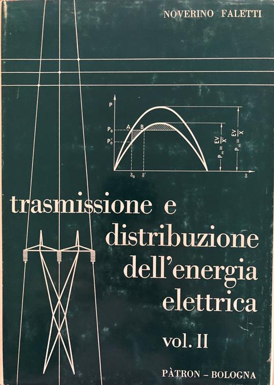 Trasmissione e distribuzione dell'energia elettrica. Volume II - Noverino Faletti - copertina