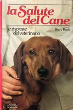 La salute del cane. Le risposte del veterinario