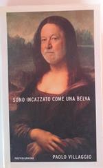 Sono incazzato come una belva