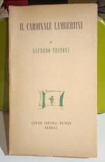 Il Cardinale Lambertini. Commedia storica in cinque atti