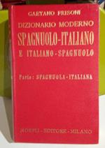 Dizionario moderno Spagnolo-Italiano e Italiano-Spagnolo. Parte: Spagnuola-Italiana. Ristampa anastatica del 1971