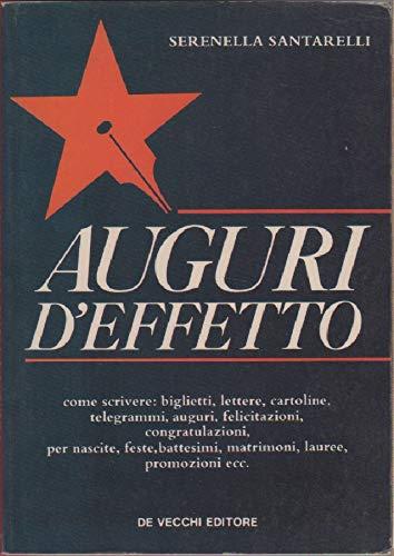 Auguri d'effetto. Come scrivere: biglietti, lettere, cartoline.. - Serenella Santarelli - copertina