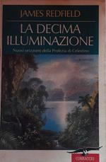La decima illuminazione. Nuovi orizzonti della Profezia di Celestinoluglio