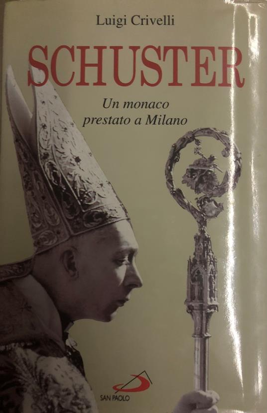 Schuster. Un monaco prestato a Milano - Luigi Crivelli - copertina
