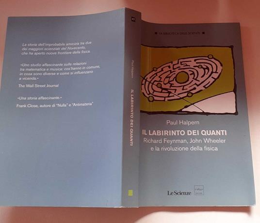 Il labirinto dei quanti. Richard Feynman, John Wheeler e la rivoluzione della fisica - copertina