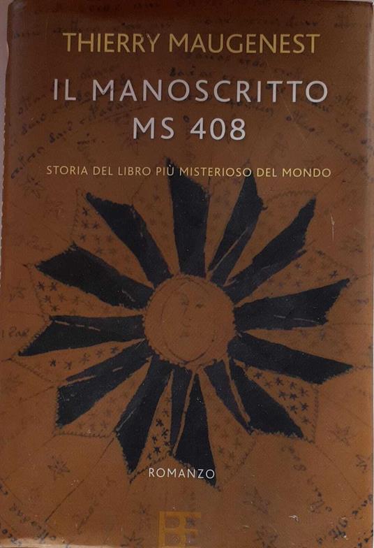 Il manoscritto ms 408. Storia del libro più misterioso del mondo - copertina