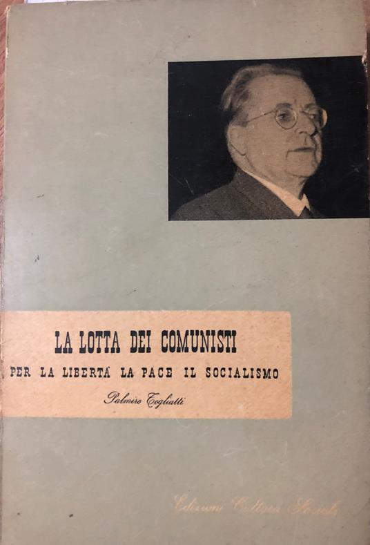 La lotta dei comunisti per la libertà, la pace, il socialismo - Palmiro Togliatti - copertina