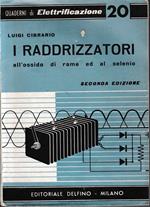 I raddrizzatori all'ossido di rame ed al selenio