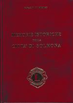 Memorie istoriche della città di Solmona.Ristampa anastatica dell'opera del 1805