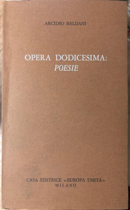 Opera dodicesima: poesie - Arcidio Baldani - copertina