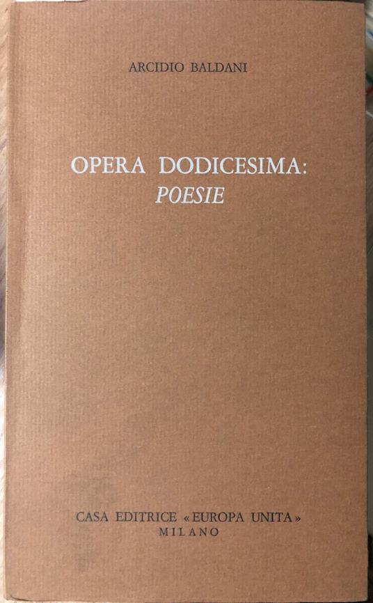 Opera dodicesima: poesie - Arcidio Baldani - copertina