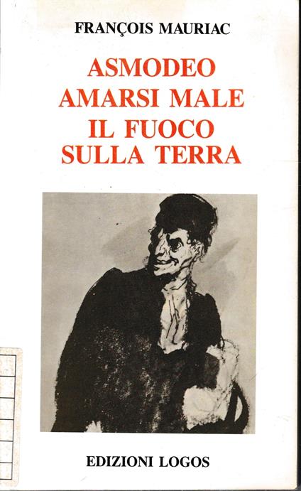 Asmodeo. Amarsi male. Il fuoco sulla terra - François Mauriac - copertina