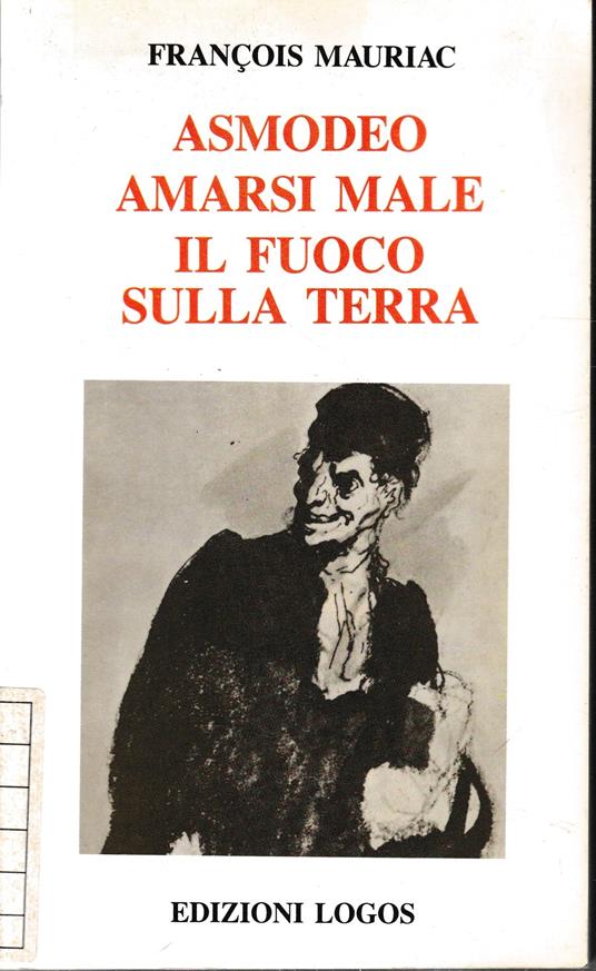 Asmodeo. Amarsi male. Il fuoco sulla terra - François Mauriac - copertina