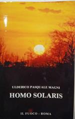 Homo Solaris. Dal fuoco di Prometeo alla luce delle galassie. AUTOGRAFATO