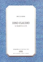 Dino Claudio. Il dolore e la luce