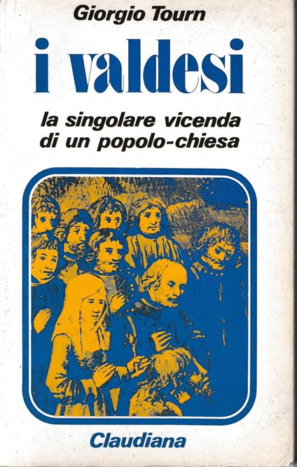 I valdesi. La singolare vicenda di un popolo-chiesa - Giorgio Tourn - copertina