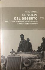 Le volpi del deserto.1941-1943 le armate italo-tedesche in Africa settentrionale