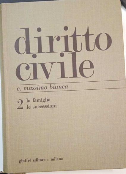 Diritto civile. Volume 2: La famiglia - Le successioni - C. Massimo Bianca - copertina