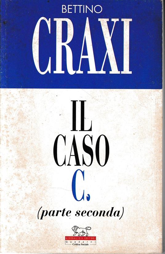 Il caso C. (parte seconda) - Bettino Craxi - copertina