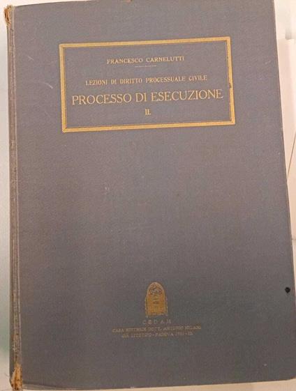 Lezioni di diritto processuale civile. Processo di esecuzione (vol. II.) - Francesco Carnelutti - copertina