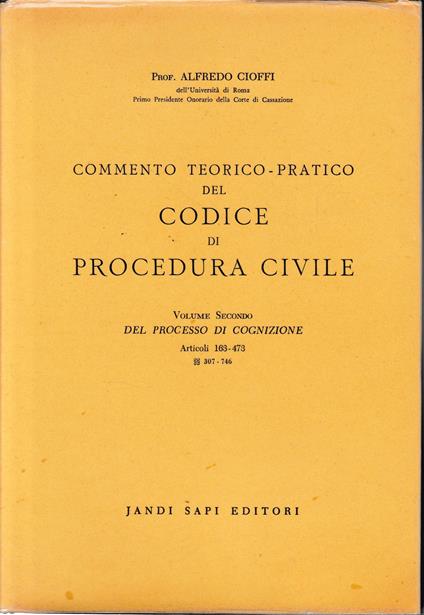 Commento teorico-pratico del codice di procedura civile. Volume II: Del processo di cognizione, articoli 163-473 - Alfredo Cioffi - copertina