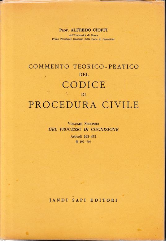 Commento teorico-pratico del codice di procedura civile. Volume II: Del processo di cognizione, articoli 163-473 - Alfredo Cioffi - copertina