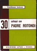 30 colloqui con Padre Rotondi