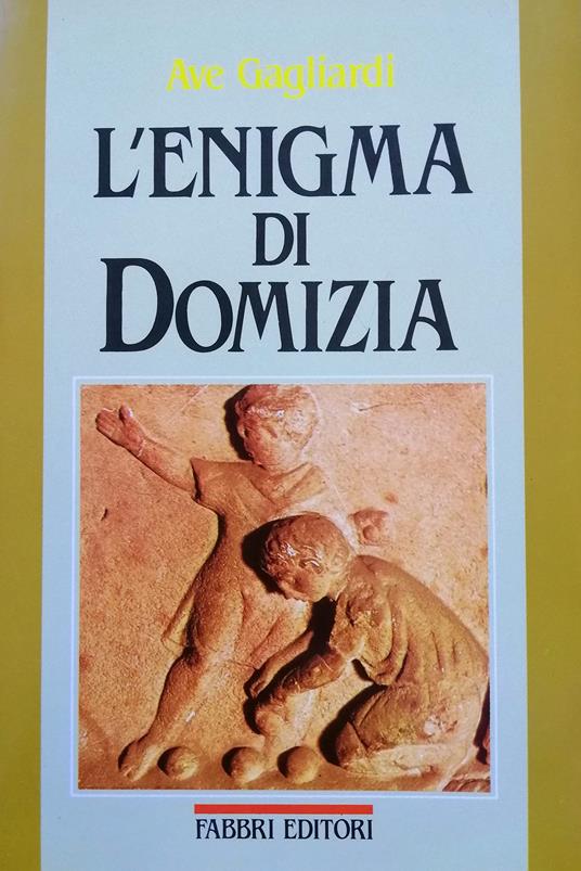 L' enigma di Domizia - Ave Gagliardi - copertina