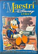 I maestri Disney Oro. Le più belle storie disneyane scritte da Guido Martina