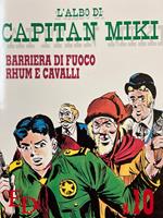 L' albo di Capitan Miki n° 10 - Barriera di fuoco, rhum e cavalli