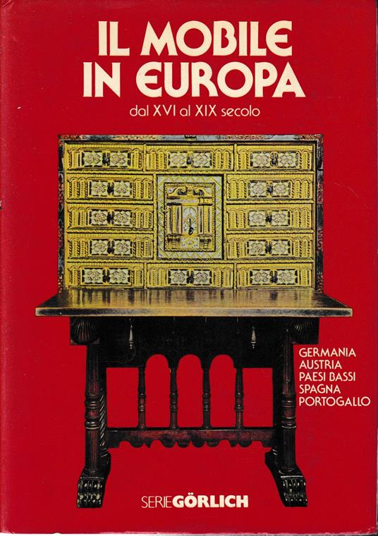 Il mobile in Europa dal XVI al XIX secolo: Volume II° Germania Austria Paesi Bassi Spagna Portogallo - Ugo Tolomei - copertina