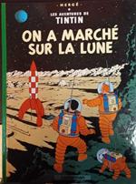 Les aventures de Tintin. On a marchè sur la lune