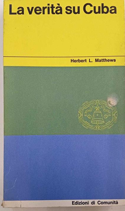 La verità su Cuba - Herbert L. Matthews - copertina