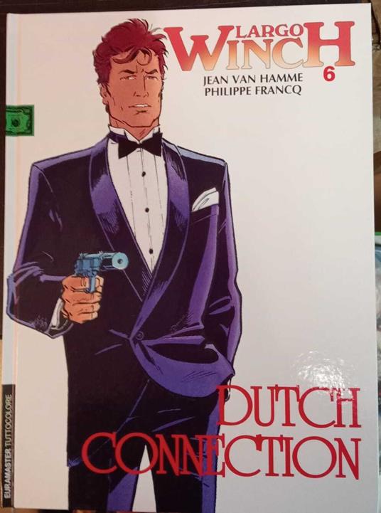 Largo Winch 6. Dutch Connection - Jean Van Hamme - copertina