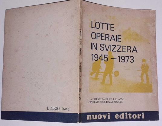 Lotte Operaie in Svizzera 1945-1973. La Crescita Di Una Classe Operaia Multinazionale - copertina