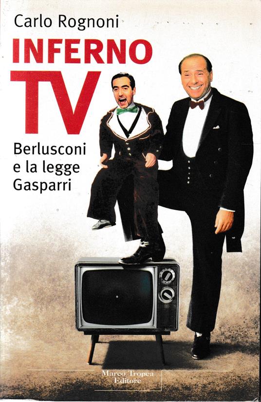 Inferno TV. Berlusconi e la legge Gasparri - Carlo Rognoni - copertina