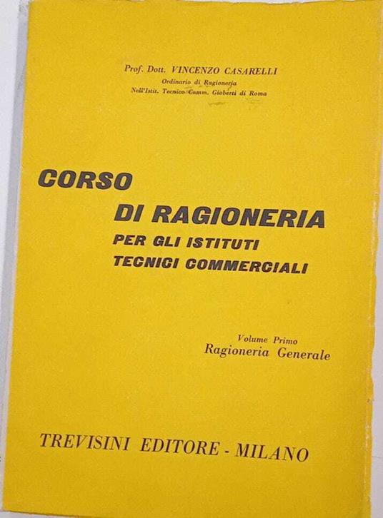 Corso di ragioneria per gli istituti tecnici commerciali. Volume primo: Ragioneria generale - copertina