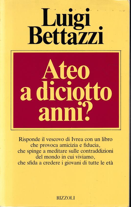 Ateo a diciotto anni? - Luigi Bettazzi - copertina