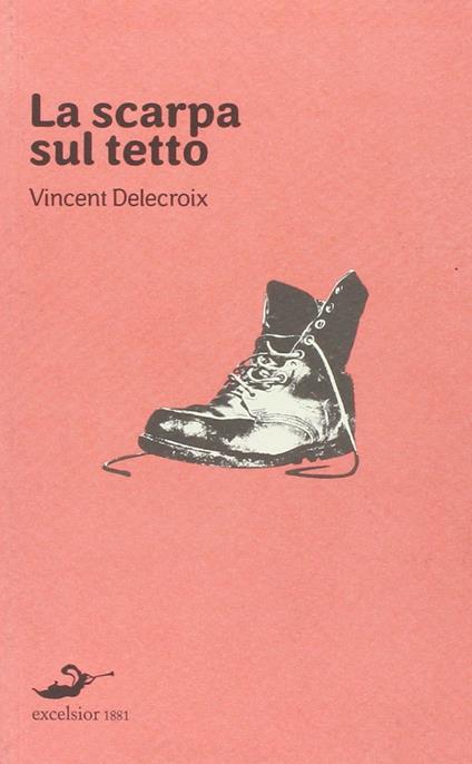 La scarpa sul tetto - Vincent Delecroix - copertina