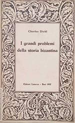 I grandi problemi della storia bizantina