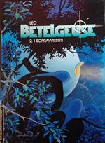 Betelgeuse n. 2. I sopravvissuti