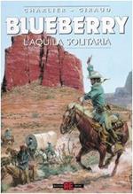 Blueberry 3. L'aquila solitaria