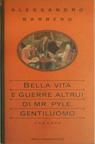 Bella vita e guerre altrui di mr. Pyle, gentiluomo - Alessandro Barbero - copertina