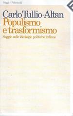 Populismo e trasformismo. Saggio sulle ideologie politiche italiane